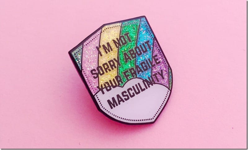 not-sorry-about-fragile-masculinity-pin
